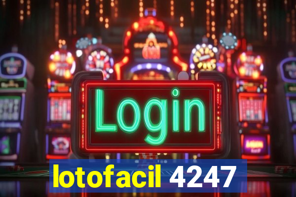 lotofacil 4247